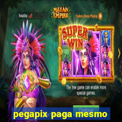 pegapix paga mesmo